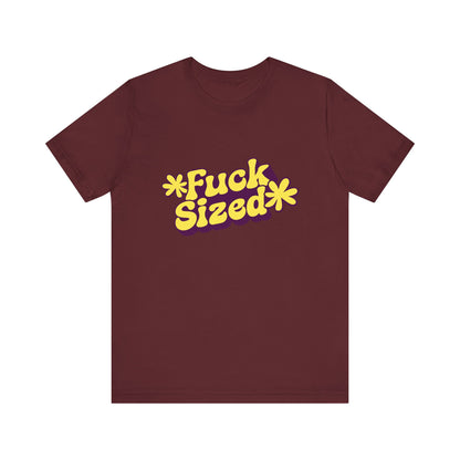 Fuck Sized - Unisex T-Shirt