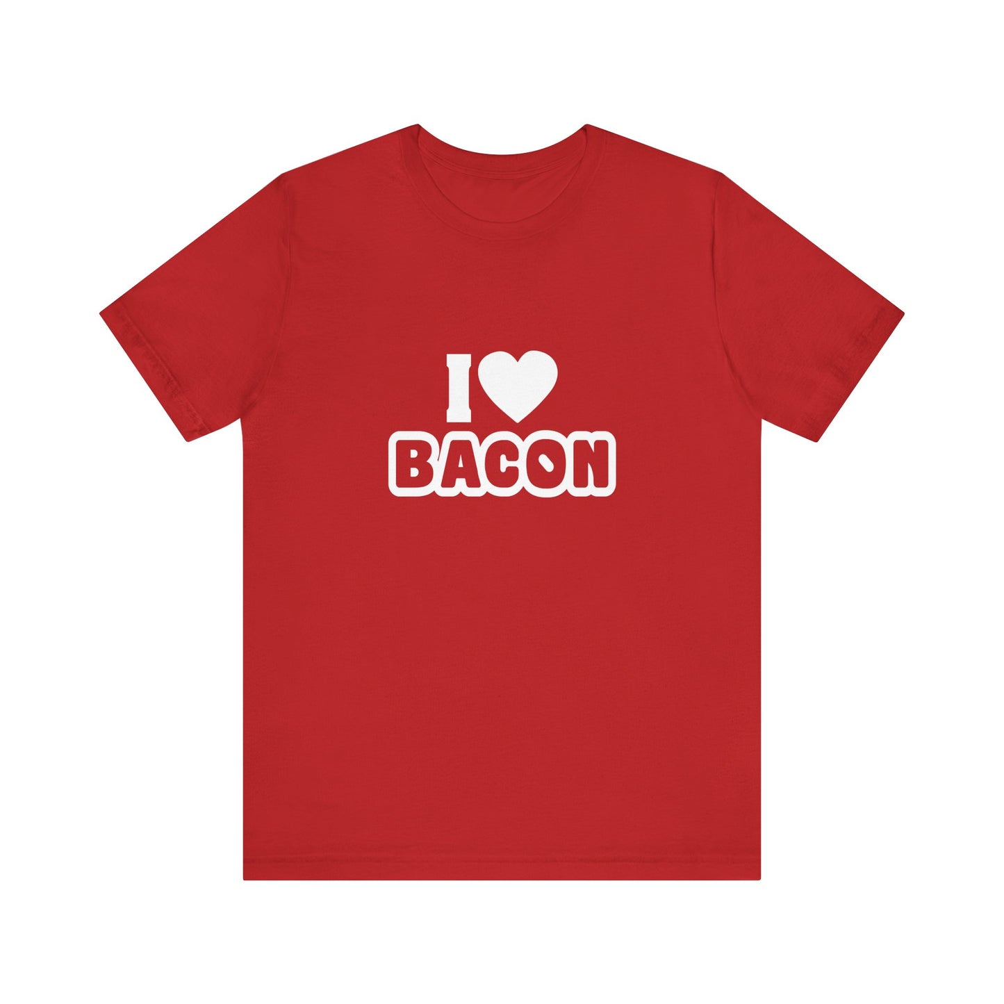 I Love Bacon - Unisex T-Shirt