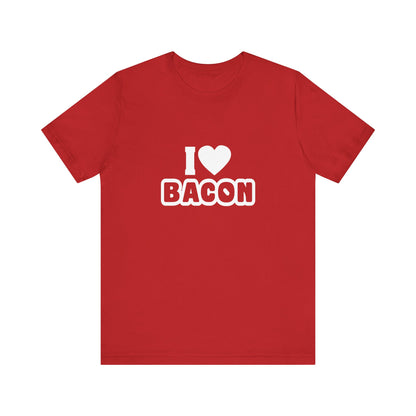 I Love Bacon - Unisex T-Shirt