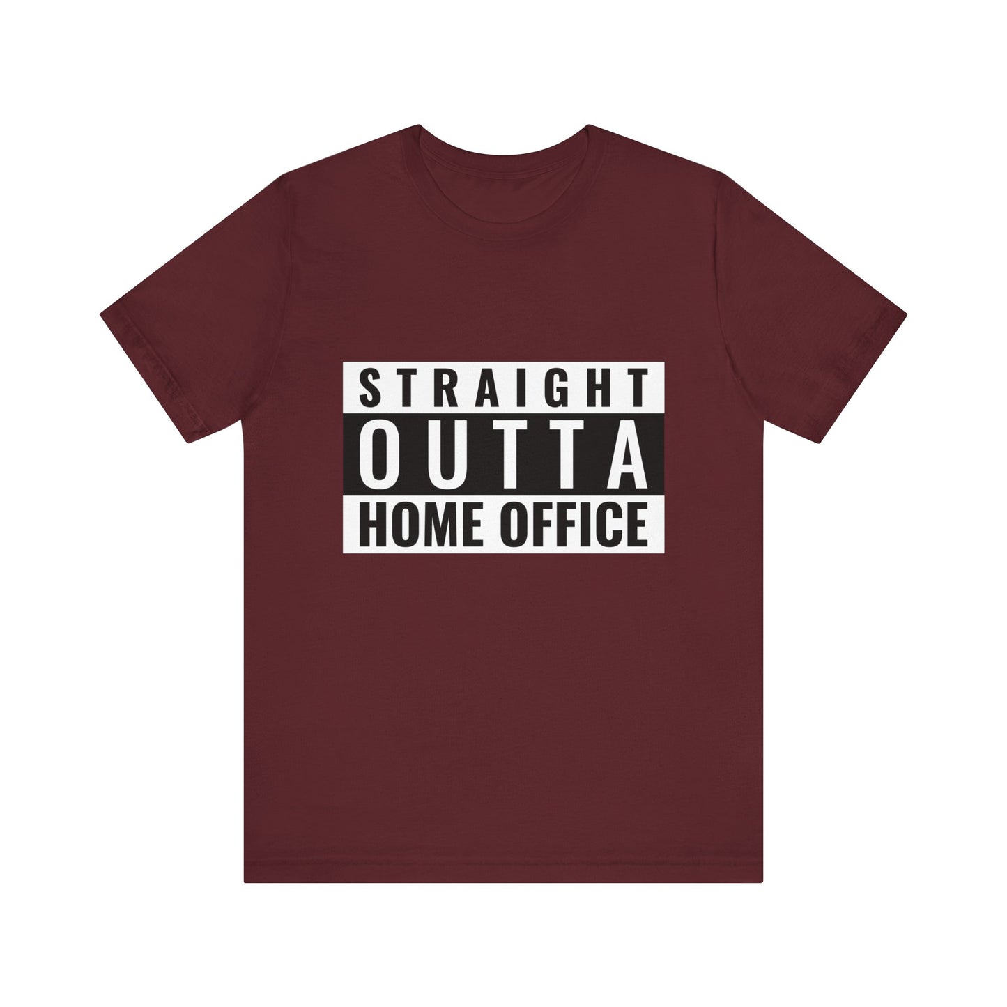 Straight Outta Home Office - Unisex T-Shirt