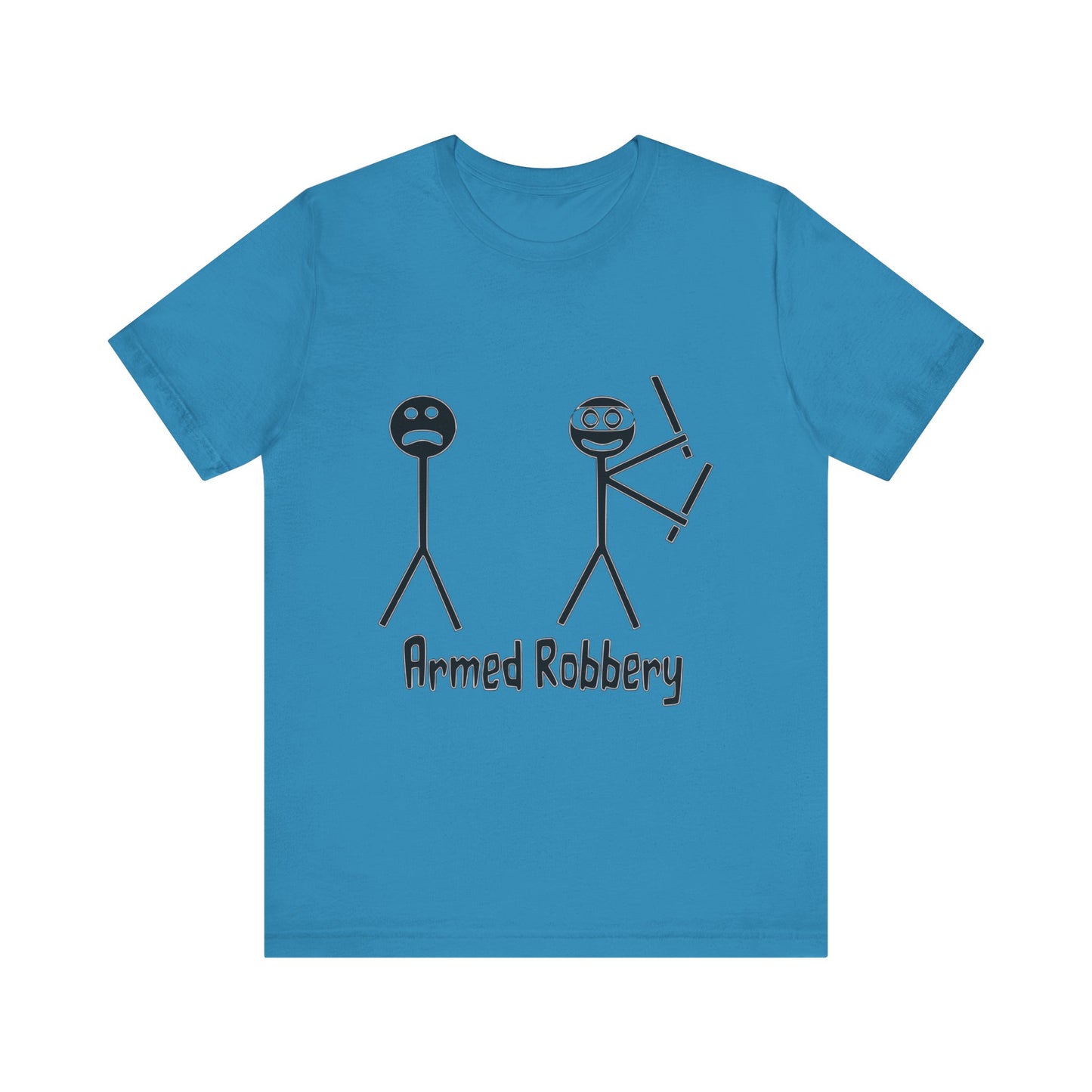 Armed Robbery - Unisex T-Shirt