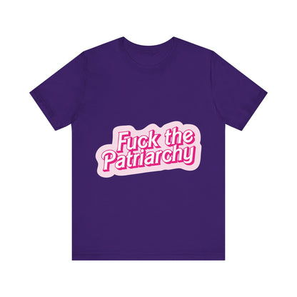 Fuck the Patriarchy - Unisex T-Shirt