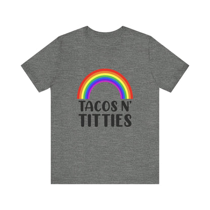 Tacos N Titties - Unisex T-Shirt
