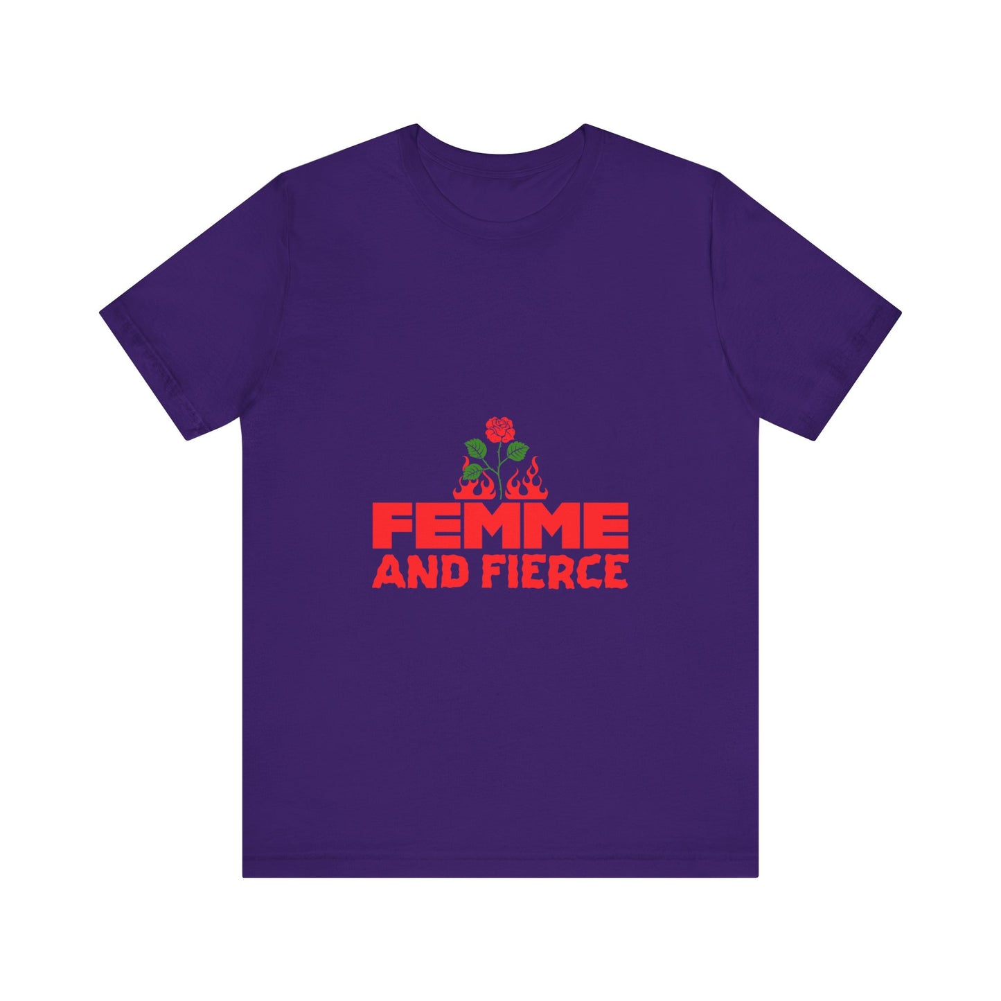 Femme and Fierce - Unisex T-Shirt