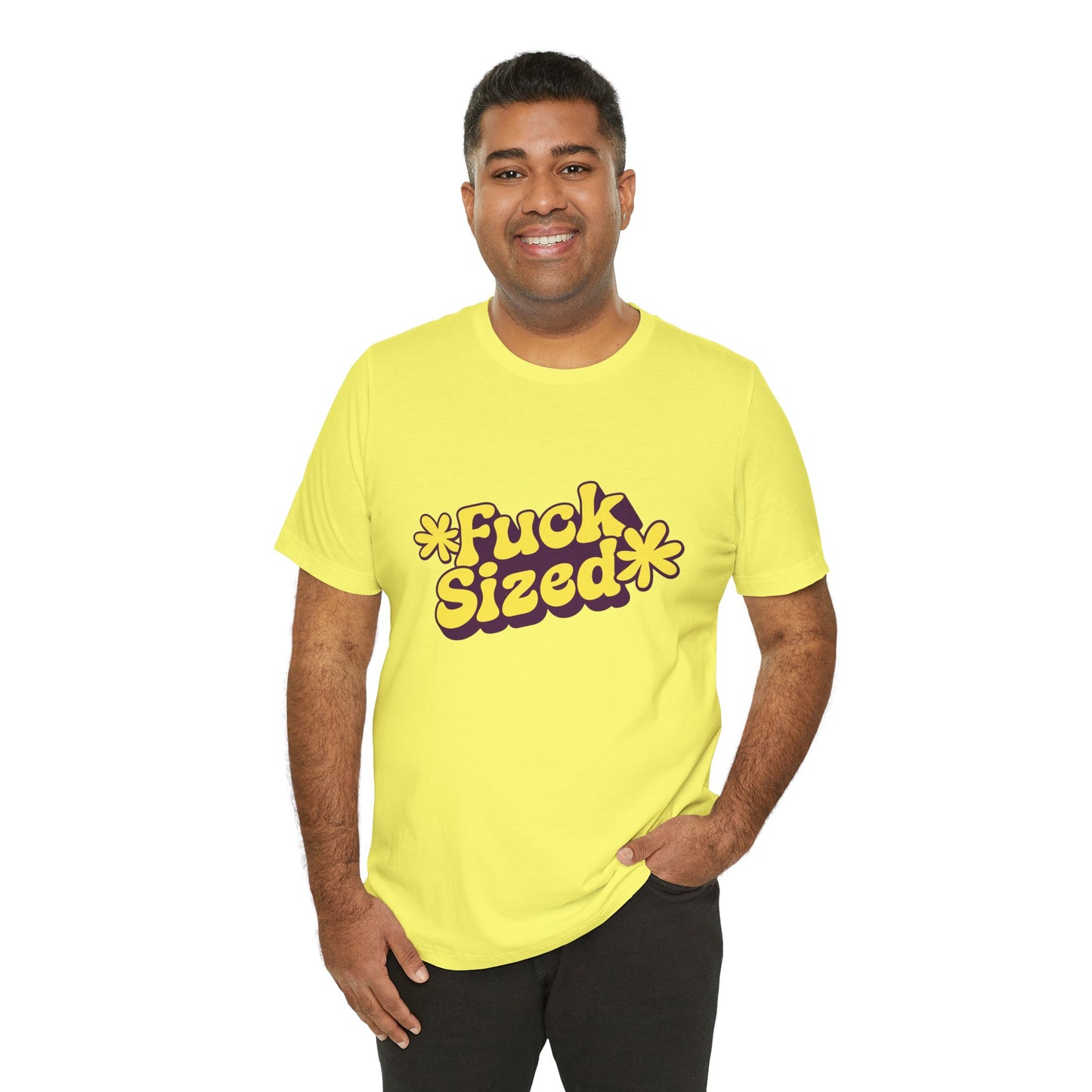 Fuck Sized - Unisex T-Shirt