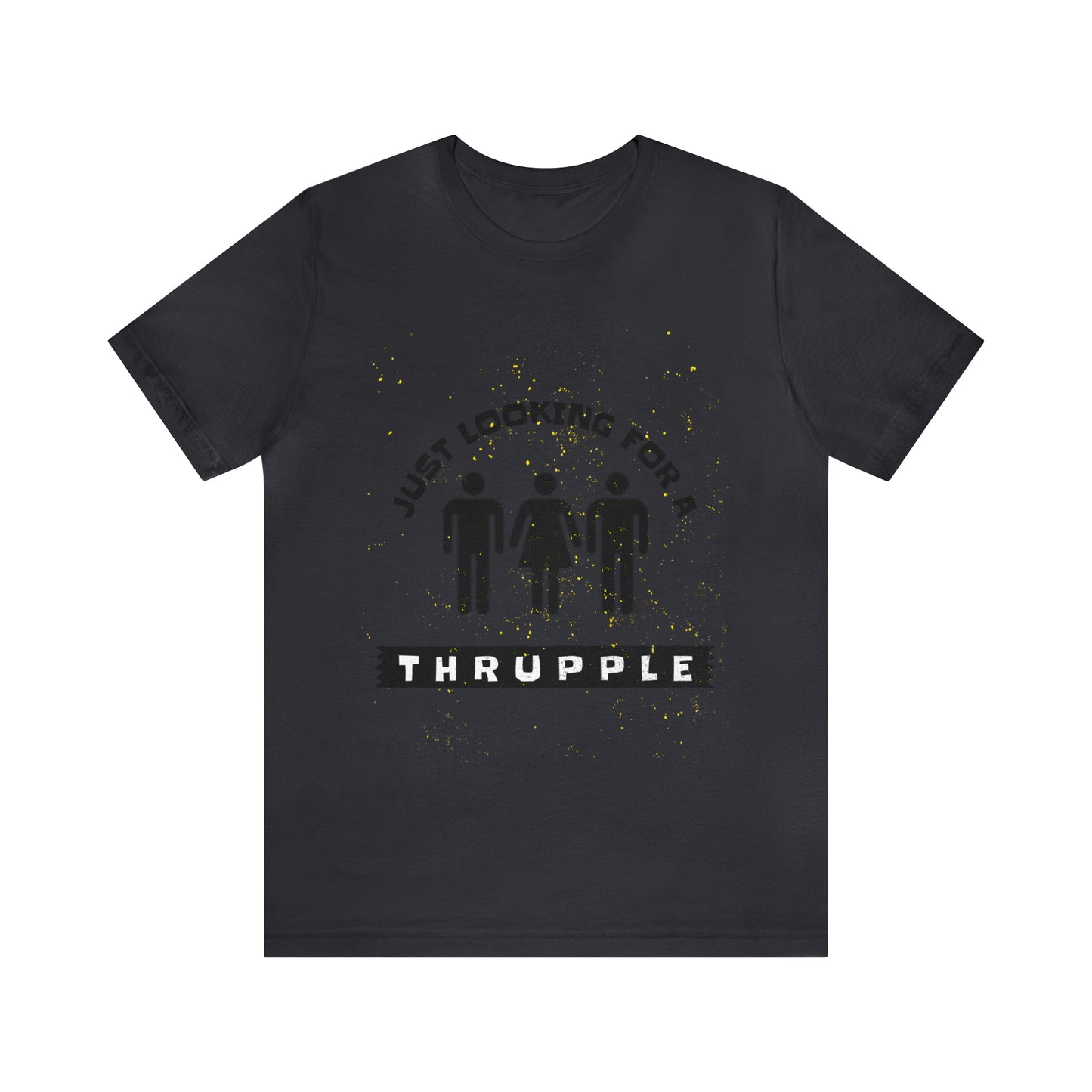 Just Looking for a Thrupple 2 - Unisex T-Shirt