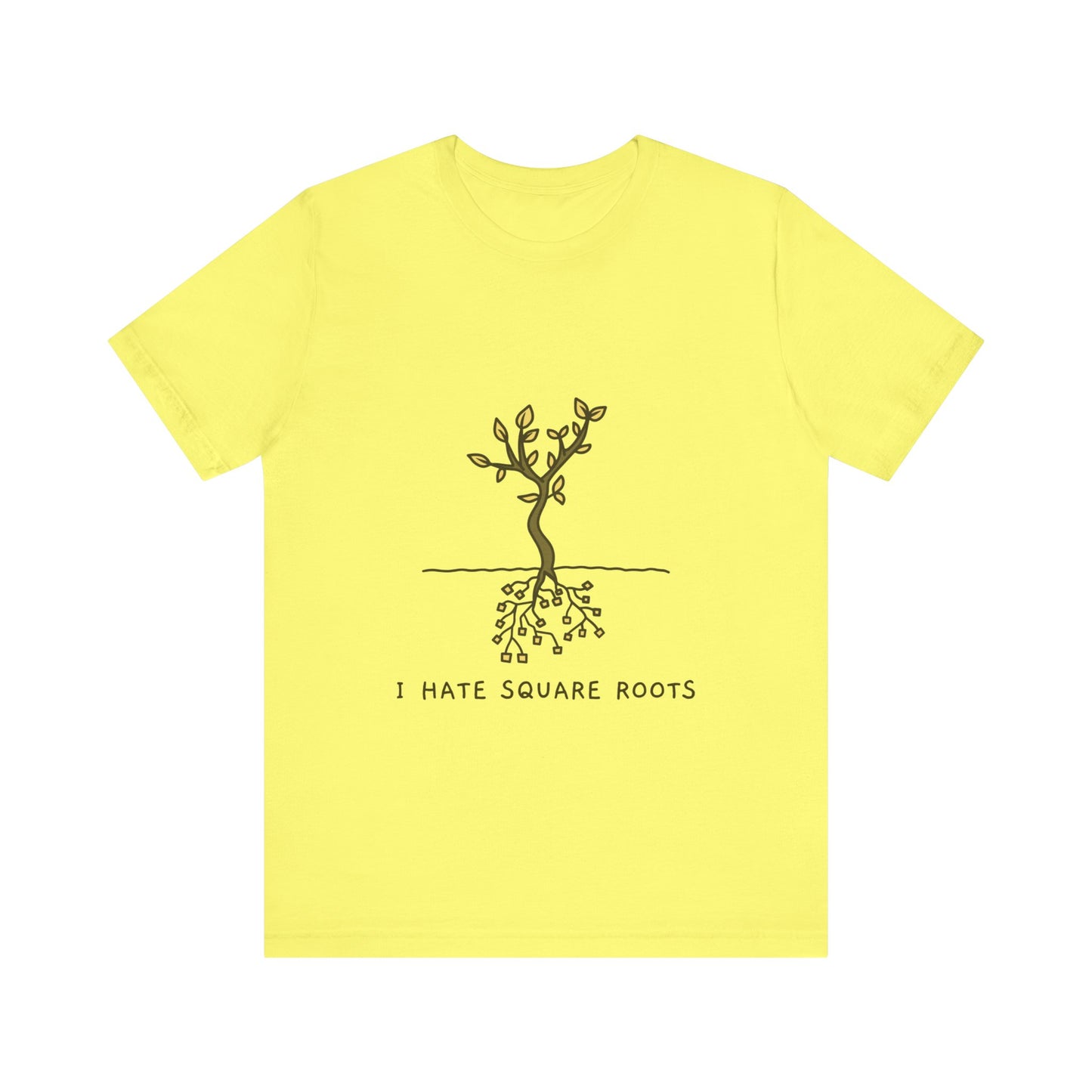 I Hate Square Roots - Unisex T-Shirt