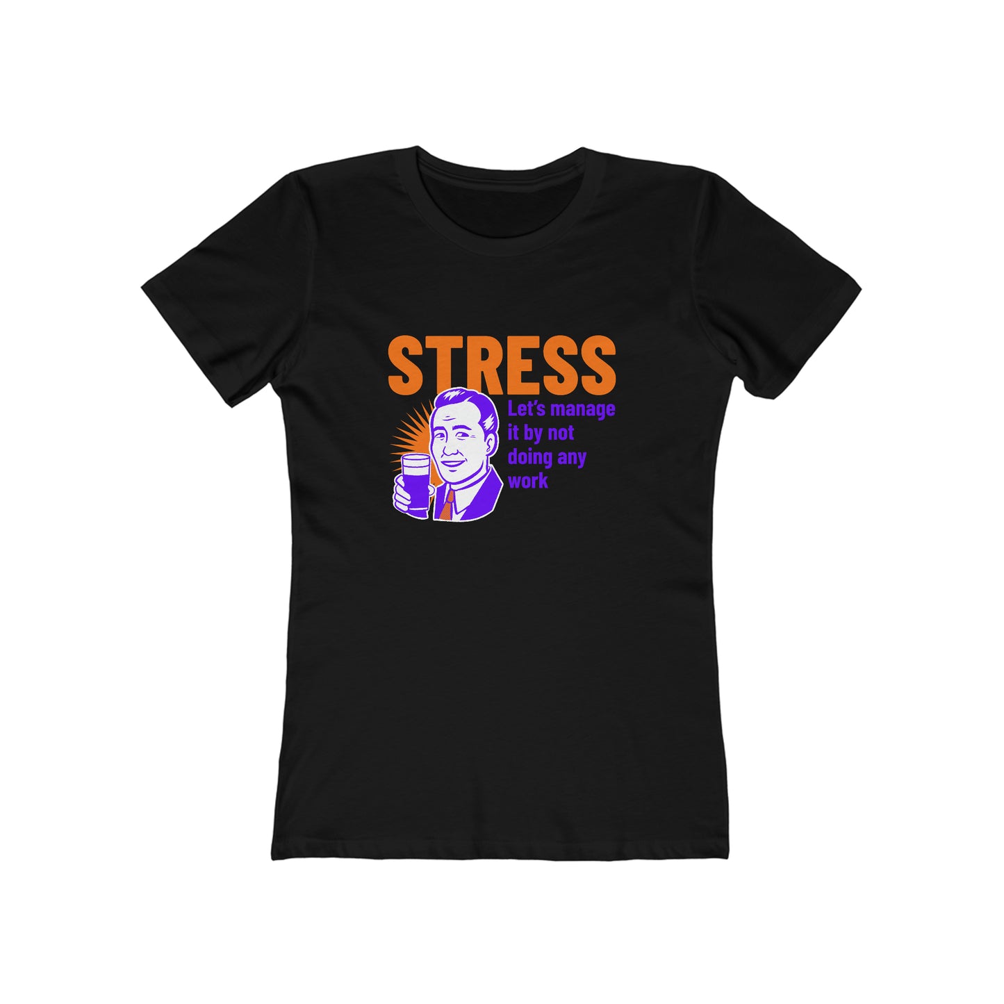 Stress Let's Manage It By Not Doing Any Work - Women's T-shirt