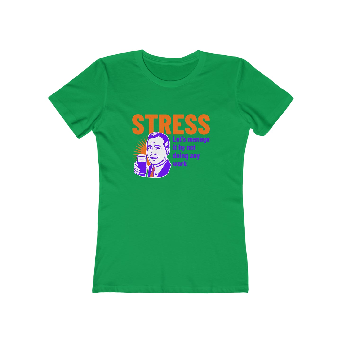 Stress Let's Manage It By Not Doing Any Work - Women's T-shirt