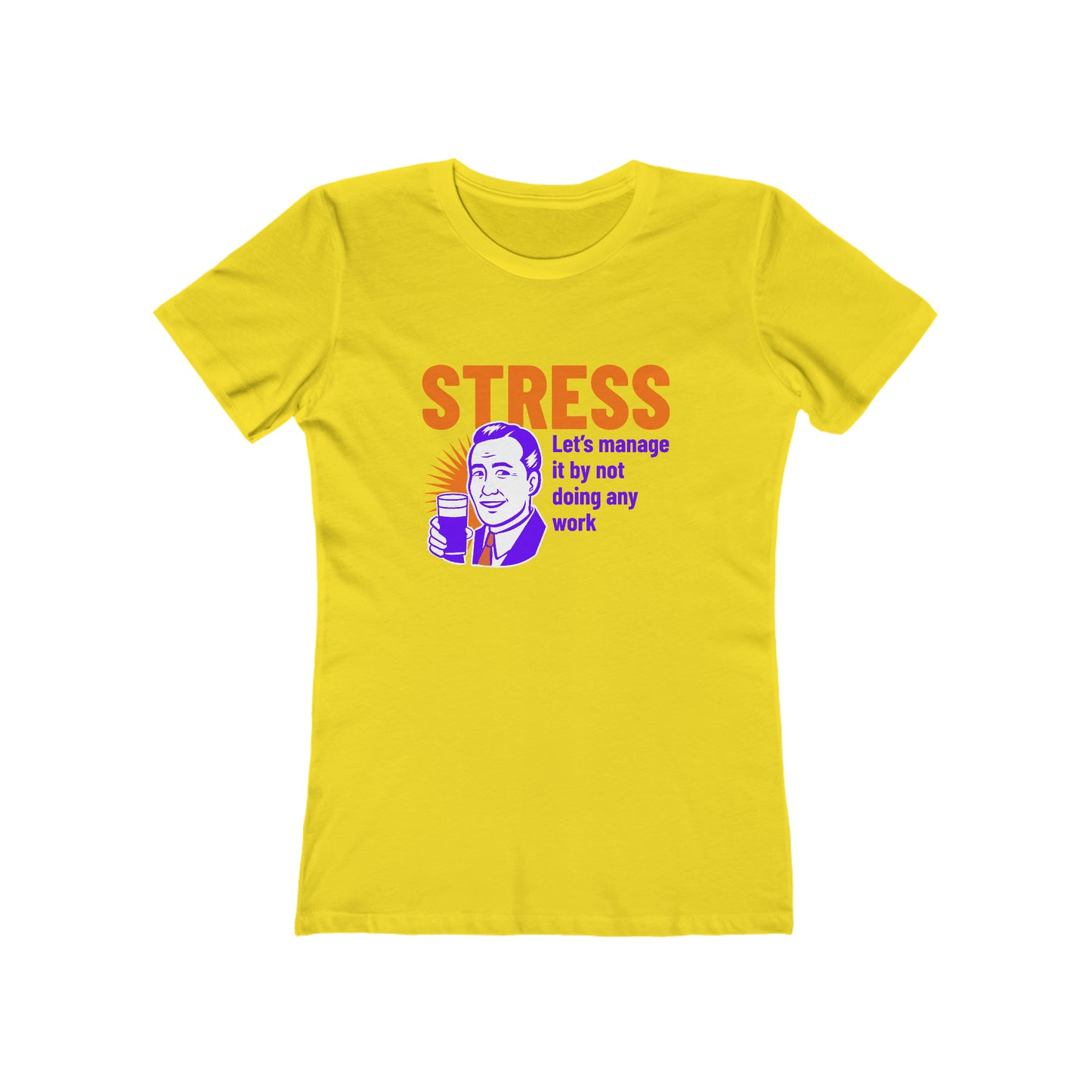 Stress Let's Manage It By Not Doing Any Work - Women's T-shirt