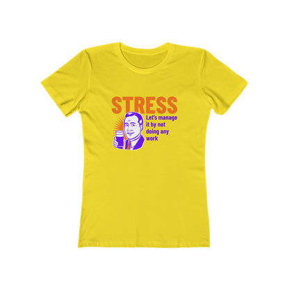 Stress Let's Manage It By Not Doing Any Work - Women's T-shirt