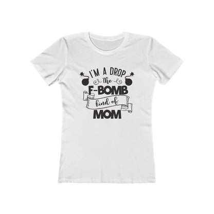 I'm an F Bomb Kind of Mom  - Women's T-shirt