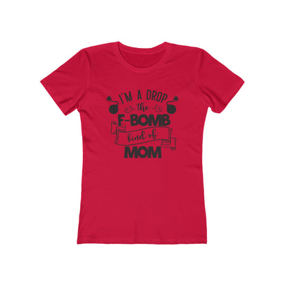 I'm an F Bomb Kind of Mom  - Women's T-shirt