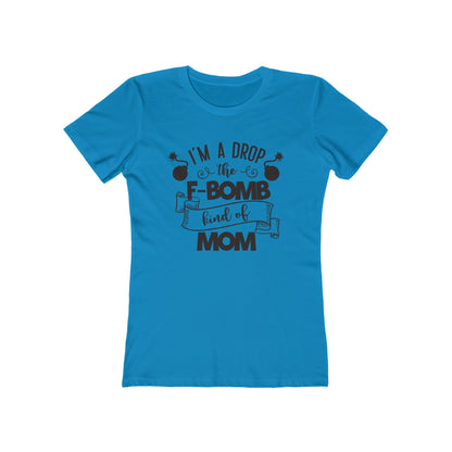 I'm an F Bomb Kind of Mom  - Women's T-shirt