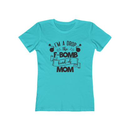 I'm an F Bomb Kind of Mom  - Women's T-shirt