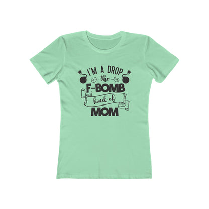 I'm an F Bomb Kind of Mom  - Women's T-shirt