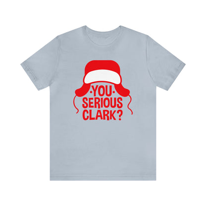 You Serious Clark? - Unisex T-Shirt