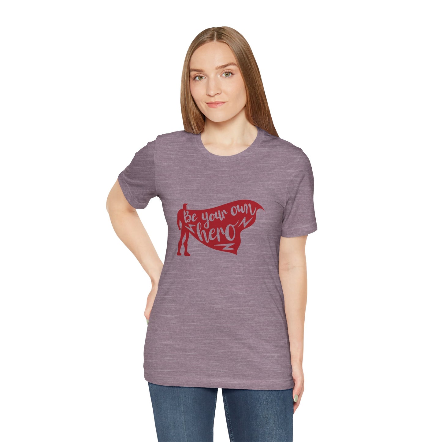 Be Your Own Hero - Unisex T-Shirt