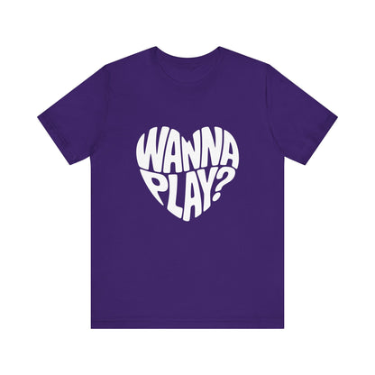 Wanna Play? - Unisex T-Shirt