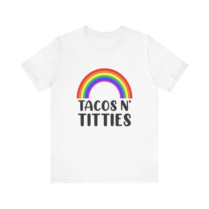Tacos N Titties - Unisex T-Shirt