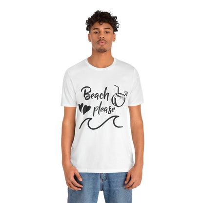Beach Please - Unisex T-Shirt