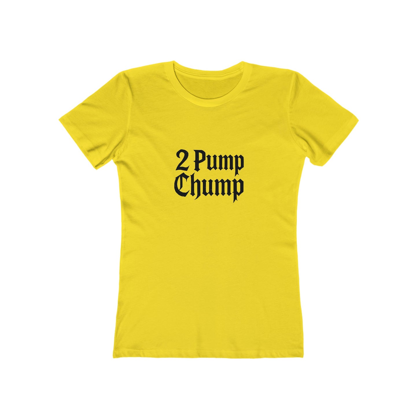 2 Pump Chump - Women's T-shirt
