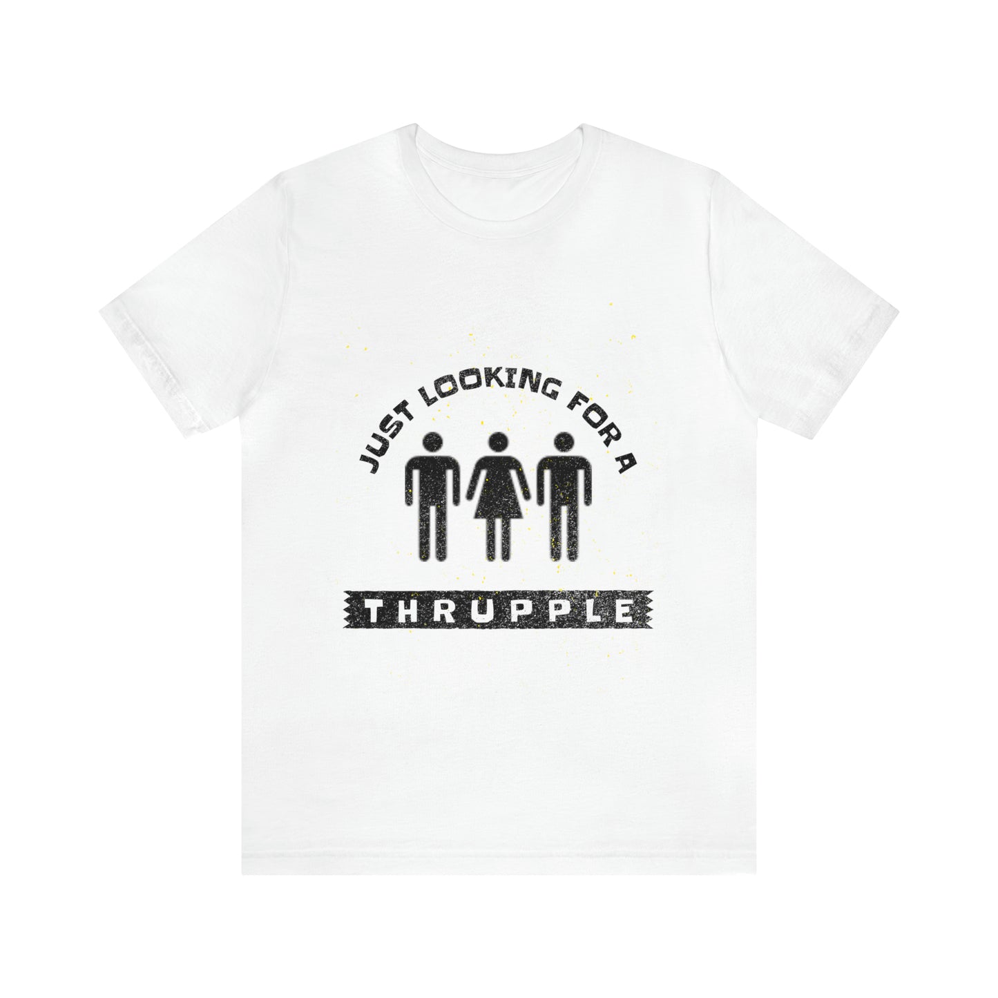 Just Looking for a Thrupple 2 - Unisex T-Shirt