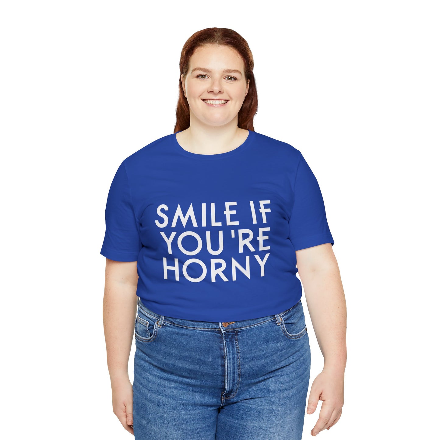 Smile If You're Horny - Unisex T-Shirt