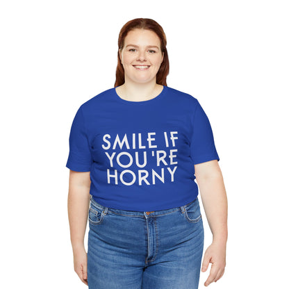 Smile If You're Horny - Unisex T-Shirt