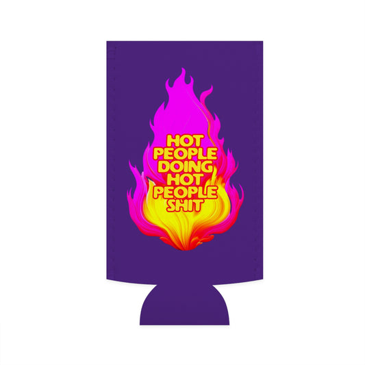 Hot People Doing Hot People Shit - Slim Can Koozie