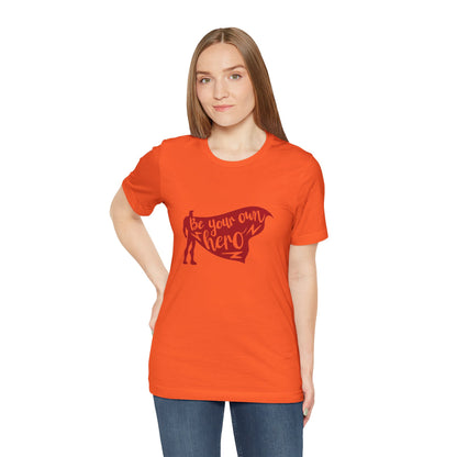 Be Your Own Hero - Unisex T-Shirt