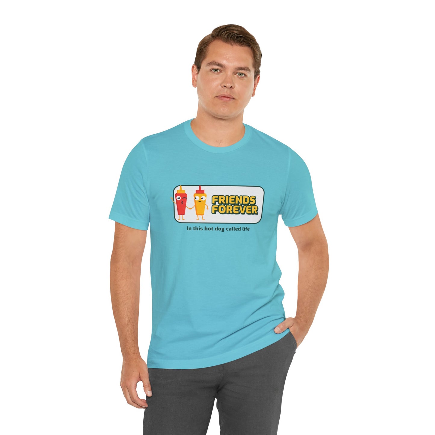 Friends Forever In This Hot Dog Called Life - Unisex T-Shirt