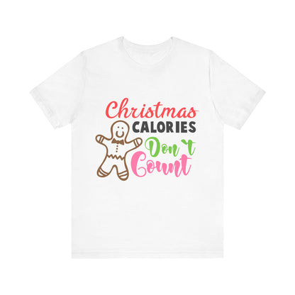 Christmas Calories Don't Count - Unisex T-Shirt