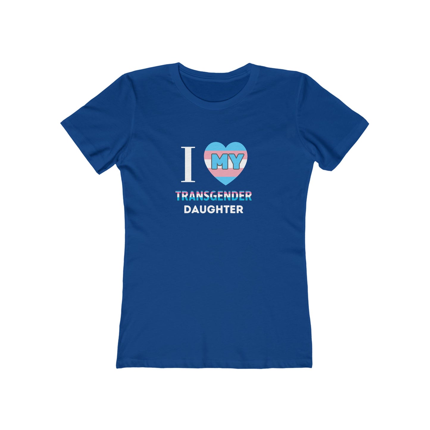 I Love my Transgender Daughter - Women's T-shirt