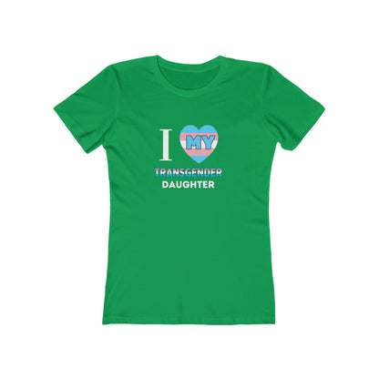 I Love my Transgender Daughter - Women's T-shirt