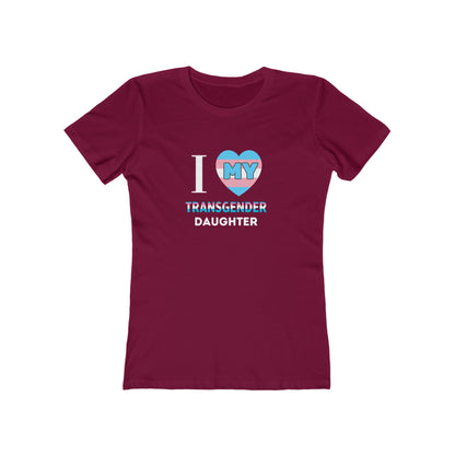 I Love my Transgender Daughter - Women's T-shirt