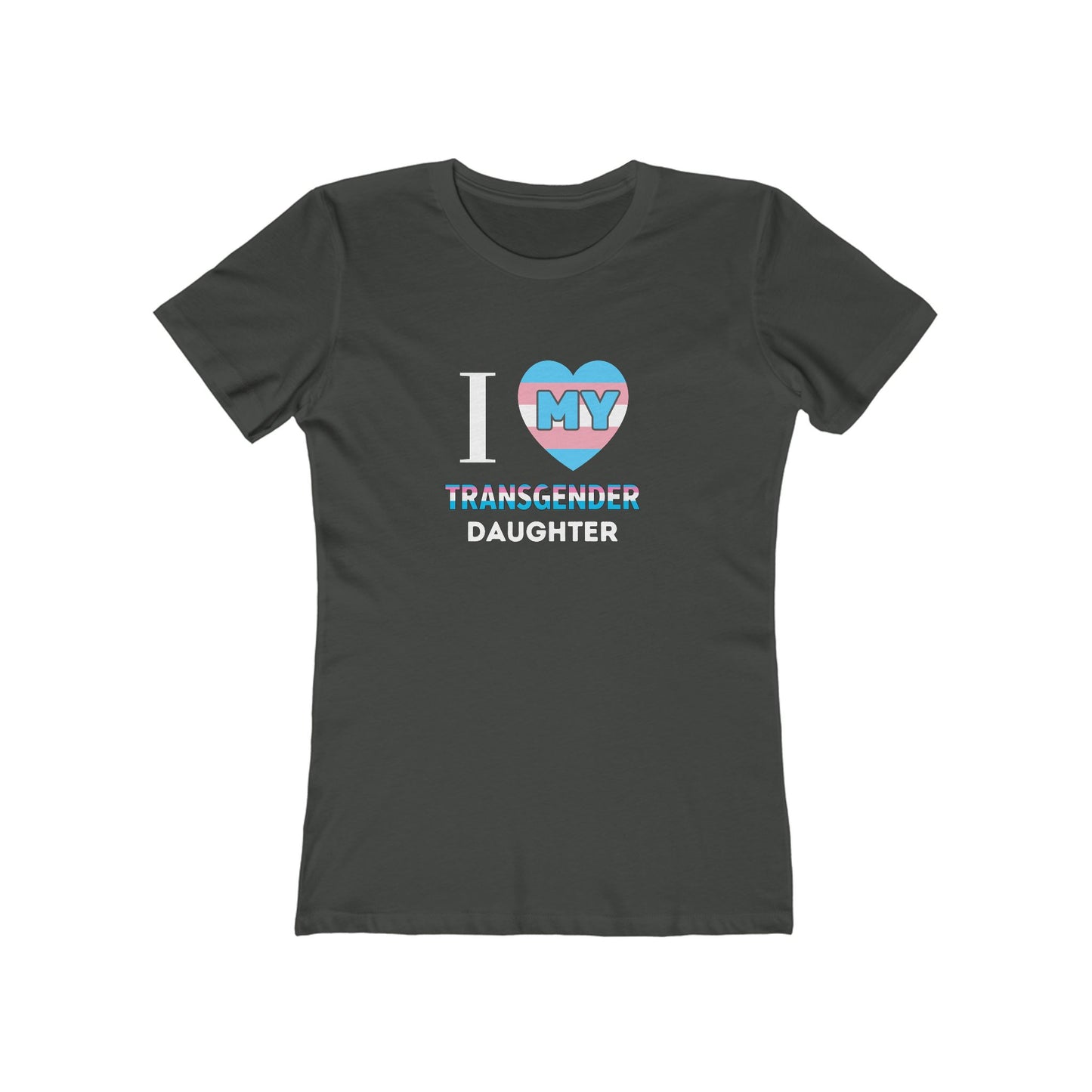 I Love my Transgender Daughter - Women's T-shirt