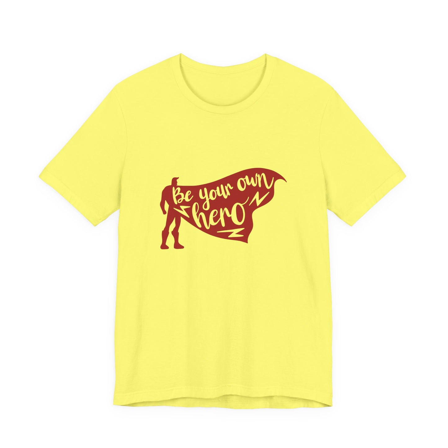 Be Your Own Hero - Unisex T-Shirt