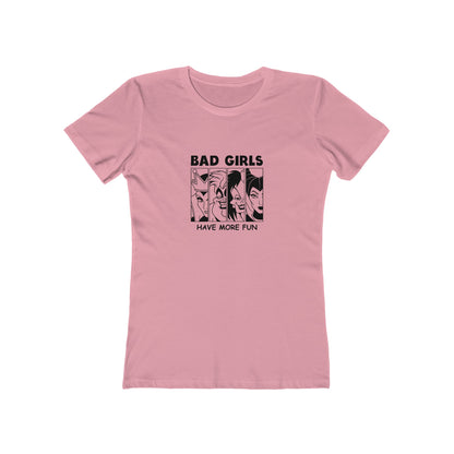 Bad Girls Have More Fun - Women's T-shirt