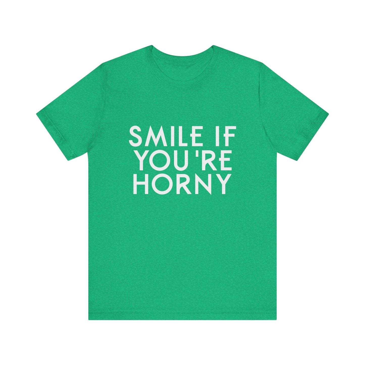 Smile If You're Horny - Unisex T-Shirt