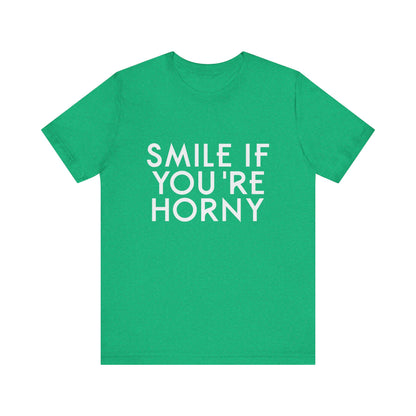 Smile If You're Horny - Unisex T-Shirt