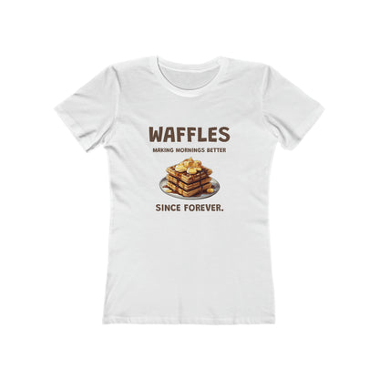 Waffles Making Mornings Better Since Forever - Women's T-shirt