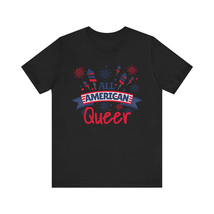 All American Queer - Unisex T-Shirt