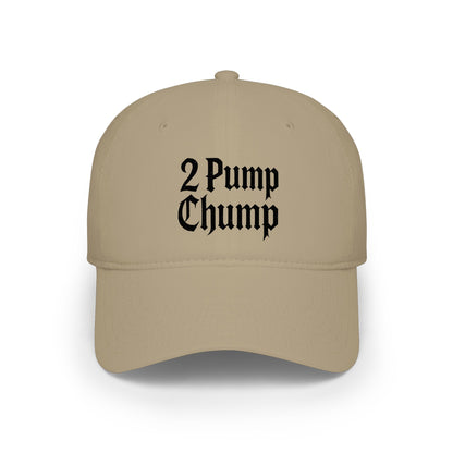 2 Pump Chump - Baseball Cap