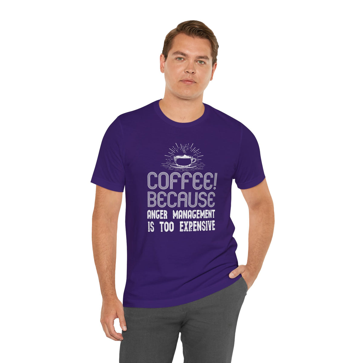 Coffee Because Anger Management Is Too Expensive - Unisex T-Shirt