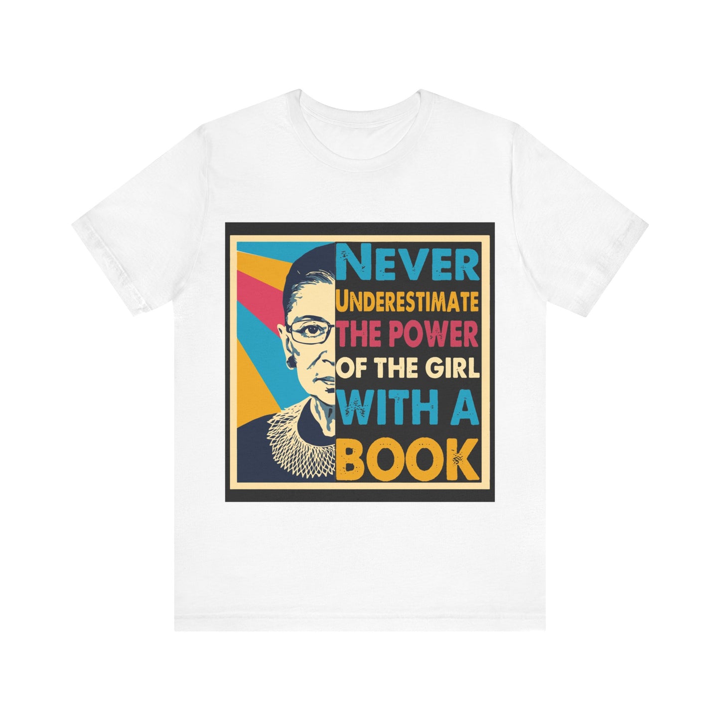 Never Underestimate The Power Of A Girl With A Book - Unisex T-Shirt