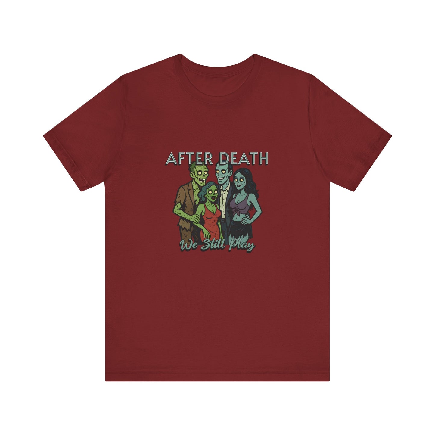 After Death We Still Play - Unisex T-Shirt