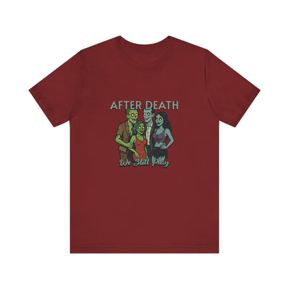 After Death We Still Play - Unisex T-Shirt
