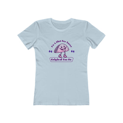 I'm A Slut for Tacos... Original Tac-Ho - Women's T-shirt