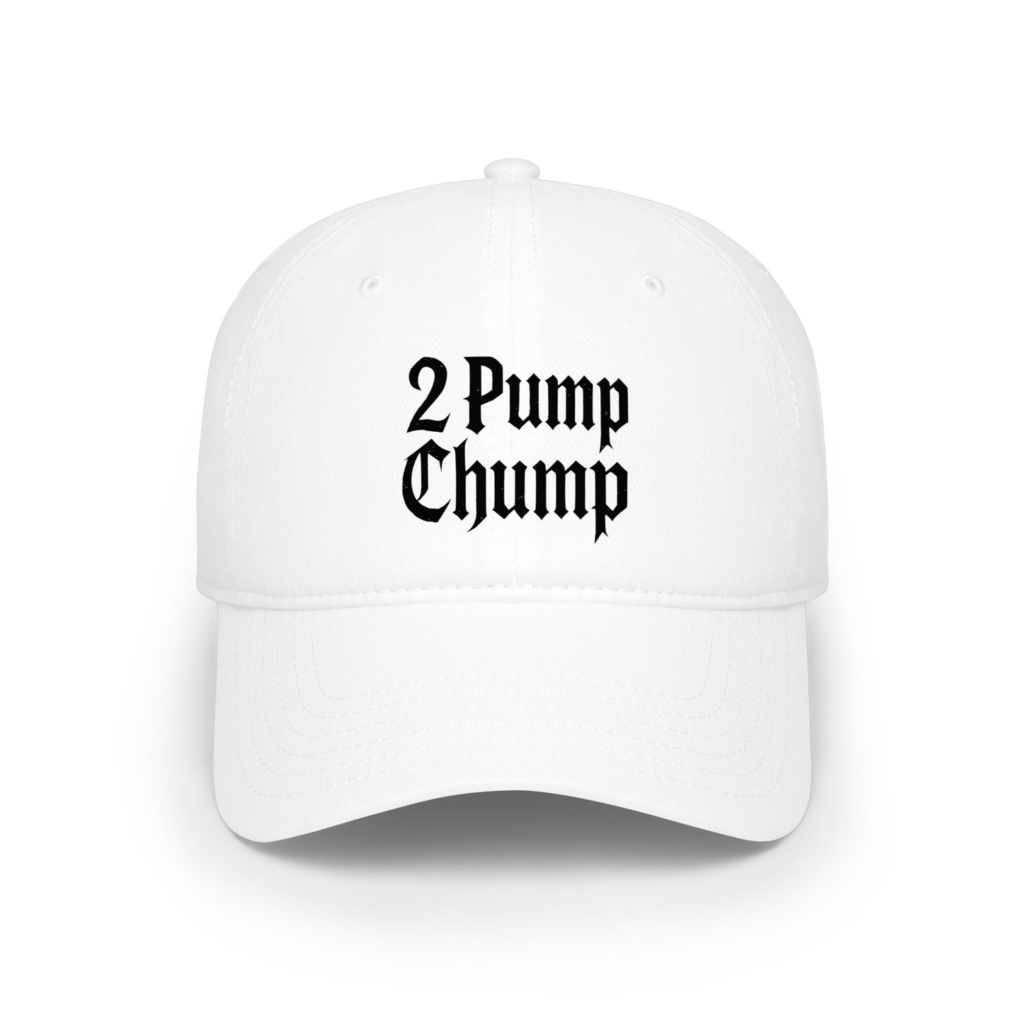 2 Pump Chump - Baseball Cap